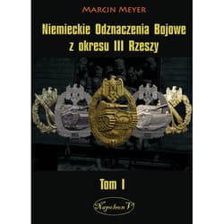 Niemieckie Odznaczenia Bojowe z okresu III Rzeszy Tom1 - Marcin Meyer