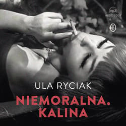 Niemoralna. Kalina - audiobook - Ula Ryciak