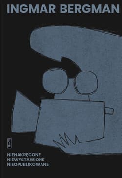 Nienakręcone, niewystawione, nieopublikowane - Ingmar Bergman