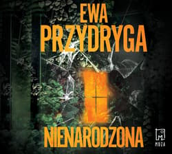 Nienarodzona - audiobook - Ewa Przydryga