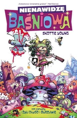 Nienawidzę Baśniowa Tom 1 I żyli długo i burzliwie - Skottie Young