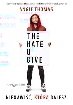 Nienawiść, którą dajesz - Angie Thomas