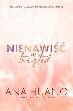 Nienawiść. Seria Twisted - Ana Huang