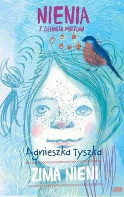 Nienia z Zielonego Marzenia. Zima Nieni - Agnieszka Tyszka