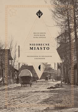 Nieobecne miasto - ebook - Maciej Krupa, Kuba Szpilka, Piotr Mazik