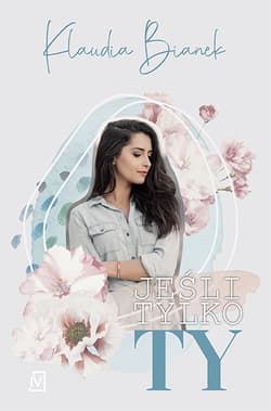 Nieobojętność. Tom 1. Jeśli tylko Ty - Klaudia Bianek