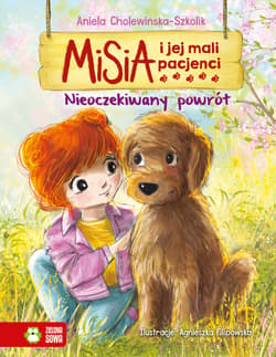 Nieoczekiwany powrót. Misia i jej mali pacjenci - Aniela Cholewińska-Szkolik