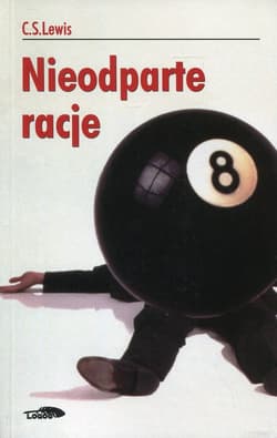 Nieodparte racje - C.S. Lewis