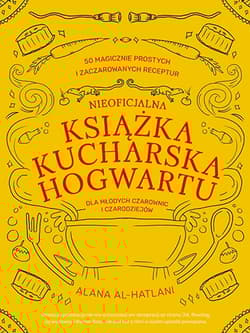 Nieoficjalna książka kucharska Hogwartu dla młodych czarownic i czarodziejów