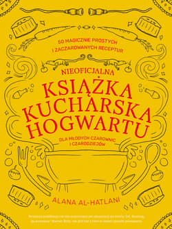 Nieoficjalna książka kucharska Hogwartu dla młodych czarownic i czarodziejów - ebook - Alana Al-Hatlani