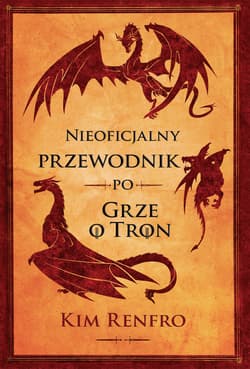 Nieoficjalny przewodnik po Grze o tron - ebook - Kim Renfro