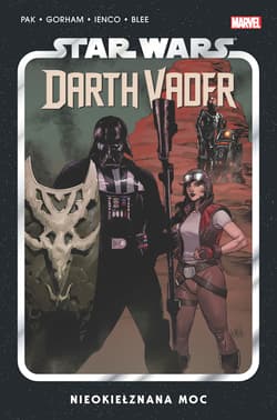 Nieokiełznana Moc. Star Wars Darth Vader. Tom 7