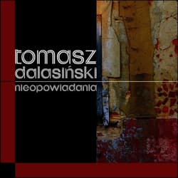 Nieopowiadania - Tomasz Dalasiński