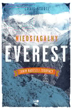 Nieosiągalny Everest Zanim nadeszli zdobywcy