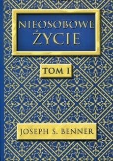 Nieosobowe Życie T.1 - Joseph S. Benner