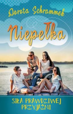 Niepełka Siła prawdziwej przyjaźni - Dorota Schrammek