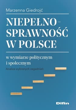Niepełnosprawność w Polsce w wymiarze politycznym i społecznym Analiza wybranych zagadnień - Marzenna Giedrojć