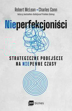 NIEPERFEKCJONIŚCI. Strategiczne podejście na niepewne czasy - Robert McLean, Charles Conn