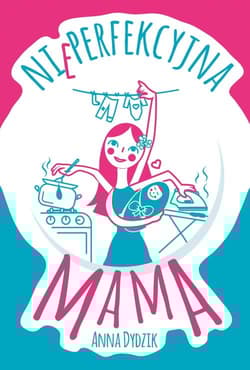 Nieperfekcyjna mama