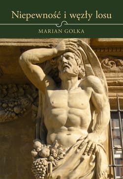 Niepewność i węzły losu - ebook - Marian Golka
