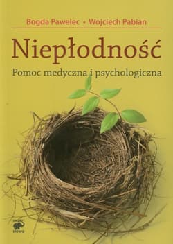 Niepłodność. Pomoc medyczna i psychologiczna