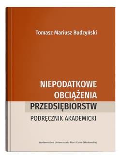 Niepodatkowe obciążenia przedsiębiorstw. Podręcznik akademicki - Budzyński Tomasz Marcin