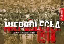 Niepodległa 1918 Legiony Piłsudskiego - Sienkiewicz Witold