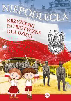 Niepodległa Krzyżówki patriotyczne dla dzieci