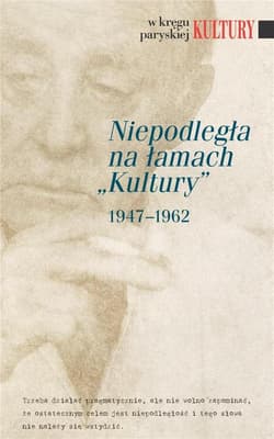 Niepodległa na łamach Kultury 1947-1962 - Praca zbiorowa