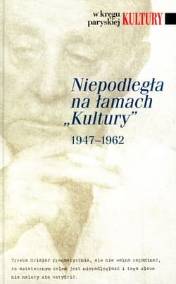 Niepodległa na łamach Kultury 1947-1962 - Praca zbiorowa