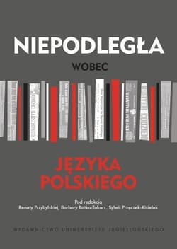 Niepodległa wobec języka polskiego - Opracowanie Zbiorowe