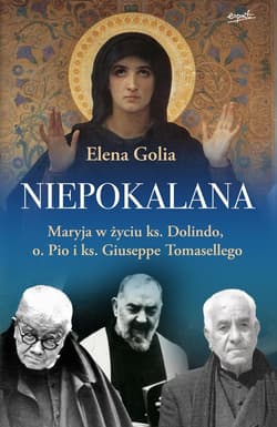 Niepokalana Maryja w życiu ks. Dolindo, o. Pio i ks. Giuseppe Tomasellego