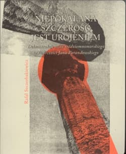 Niepokalana szczerość jest urojeniem Dekonstrukcje mitu śródziemnomorskiego w twórczości Jana Parandowskiego - Rafał Szczerbakiewicz