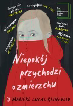 Niepokój przychodzi o zmierzchu - Rijneveld Marieke Lucas