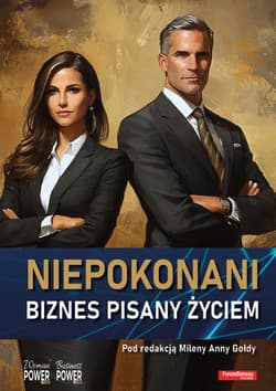 Niepokonani. Biznes pisany życiem - Milena Gołda, Milena Anna Gołda