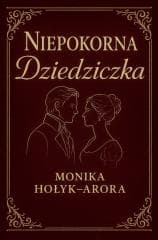 Niepokorna dziedziczka - Monika Hołyk