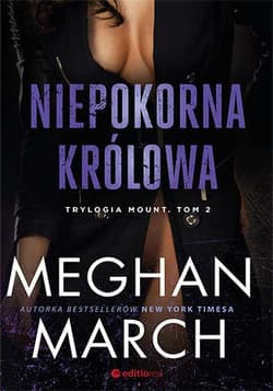 Niepokorna królowa Trylogia Mount Tom 2 - Meghan March