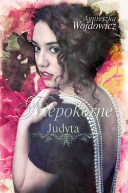 Niepokorne. Judyta - ebook - Agnieszka Wojdowicz