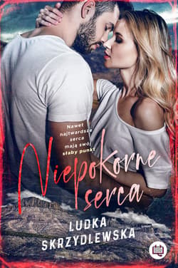 Niepokorne serca - ebook - Ludka Skrzydlewska