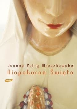 Niepokorne święte - Joanna Petry Mroczkowska