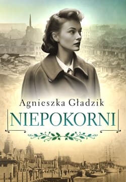 Niepokorni - Agnieszka  Gładzik