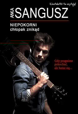 Niepokorni: Chłopak znikąd