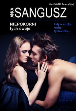 Niepokorni Tych dwoje - Anka Sangusz