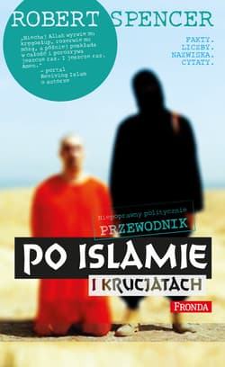 Niepoprawny politycznie przewodnik po islamie i krucjatach - ebook - Robert Spencer