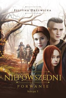 Niepowszedni 1. Porwanie - Justyna Drzewicka