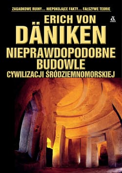 Nieprawdopodobne budowle cywilizacji śródziemnomorskiej wyd. 2026 - Erich Von Daniken