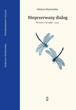 Nieprzerwany dialog Wybór wierszy z lat 1968 - 2019