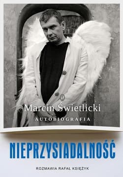 Nieprzysiadalność Autobiografia - Marcin Świetlicki, Rafał  Księżyk