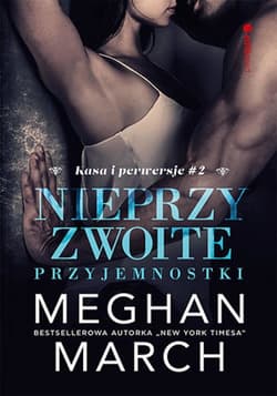 Nieprzyzwoite przyjemnostki (Kasa i perwersje #2) - ebook - Meghan March