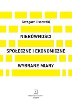 Nierówności społeczne i ekonomiczne Wybrane miary - Grzegorz Lissowski